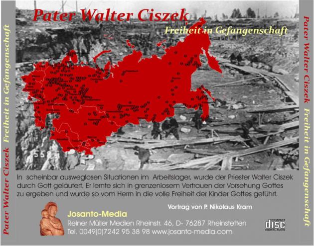 Freiheit in Gefangenschaft - P. Walter Ciszek