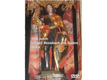 DVD-Film- 550 Jahre seeliger Bernhard v. Baden  1-2